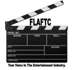 FLAFTC YOUR VOICE IN THE ENTERTAINMENT INDUSTRY. PROD. NO SCENE TAKE ROLL SOUND DATE PROD. CO. DIRECTOR CAMERAMAN