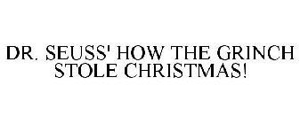 DR. SEUSS' HOW THE GRINCH STOLE CHRISTMAS!