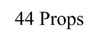 44 PROPS