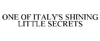 ONE OF ITALY'S SHINING LITTLE SECRETS