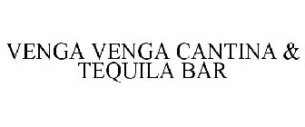 VENGA VENGA CANTINA & TEQUILA BAR