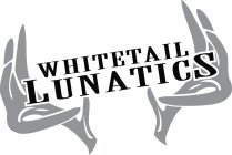 WHITETAIL LUNATICS