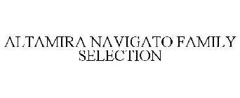 ALTAMIRA NAVIGATO FAMILY SELECTION