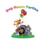 DOG HOUSE PARTIES