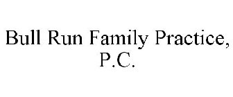BULL RUN FAMILY PRACTICE, P.C.