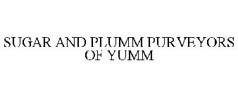 SUGAR AND PLUMM PURVEYORS OF YUMM