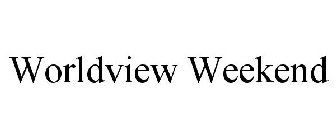 WORLDVIEW WEEKEND