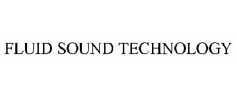 FLUID SOUND TECHNOLOGY