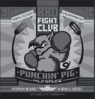 BBQ FIGHT CLUB PEOPLE TESTED! PIG APPROVED! PUNCHIN' PIG MILD SAUCE HOGHEAVENBBQ.COM BBQFIGHTCLUB.COM AS SERVED AT HOG HEAVEN IN NASHVILLE, TENNESSEE 13 FL. OZ. A MUSIC CITY ORIGINAL (385 ML)