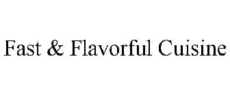 FAST & FLAVORFUL CUISINE