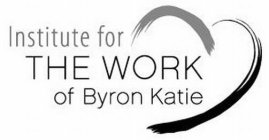 INSTITUTE FOR THE WORK OF BYRON KATIE