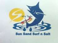 SALTY DUDE SUN SAND SURF N SALT