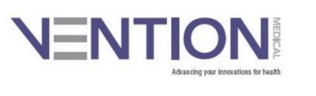 VENTION MEDICAL ADVANCING YOUR INNOVATIONS FOR HEALTH