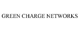 GREEN CHARGE NETWORKS
