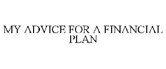 MY ADVICE FOR A FINANCIAL PLAN