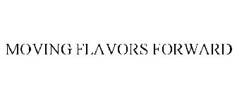 MOVING FLAVORS FORWARD