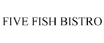 FIVE FISH BISTRO