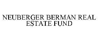 NEUBERGER BERMAN REAL ESTATE FUND