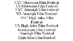 NYC MOROCCAN FILM FESTIVAL US MOROCCAN FILM FESTIVAL NYC AMAZIGH FILM FESTIVAL US AMAZIGH FILM FESTIVAL NYC HIGH ATLAS FILM FESTIVAL US HIGH ATLAS FILM FESTIVAL MOROCCCAN FILM FESTIVAL AMAZIGH FILM FE