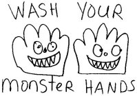 WASH YOUR MONSTER HANDS