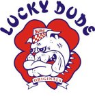 LUCKY DUDE DUDE ORIGINALS