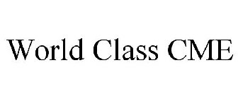 WORLD CLASS CME