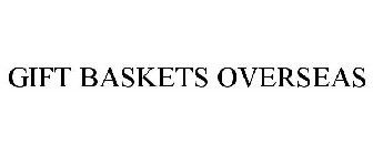 GIFT BASKETS OVERSEAS