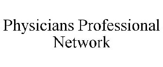 PHYSICIANS PROFESSIONAL NETWORK