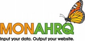 MONAHRQ INPUT YOUR DATA.OUTPUT YOUR WEBSITE.