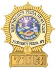 EMERGENCY PIZZA SERVICES STATE OF HUNGER PRECINT PIZZA, NY 1 7113