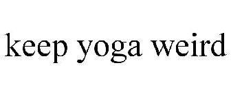 KEEP YOGA WEIRD