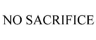 NO SACRIFICE