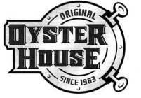 ORIGINAL OYSTER HOUSE SINCE 1983
