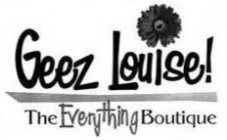 GEEZ LOUISE! THE EVERYTHING BOUTIQUE