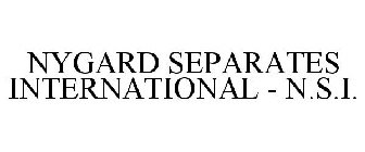 NYGARD SEPARATES INTERNATIONAL - N.S.I.