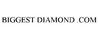 BIGGEST DIAMOND .COM