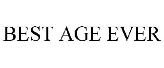 BEST AGE EVER
