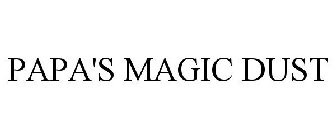 PAPA'S MAGIC DUST
