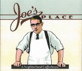 JOE'S PLACE A NEIGHBORHOOD COFFEEHOUSE