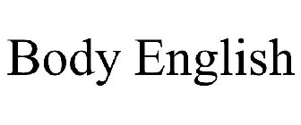 BODY ENGLISH