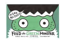 FEED THE GREEN MONSTER MARCK RECYCLING 417.RECYCLE WWW.MARCK.NET ME LIKE ALL PAPER