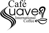 CAFÉ SUAVE INTERNATIONAL COFFEE