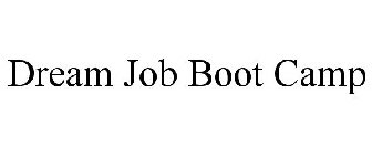 DREAM JOB BOOT CAMP