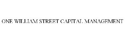 ONE WILLIAM STREET CAPITAL MANAGEMENT