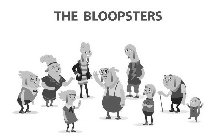 THE BLOOPSTERS