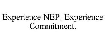 EXPERIENCE NEP. EXPERIENCE COMMITMENT.