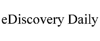 EDISCOVERY DAILY