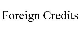 FOREIGN CREDITS