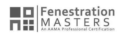 FENESTRATION MASTERS AN AAMA PROFESSIONAL CERTIFICATION