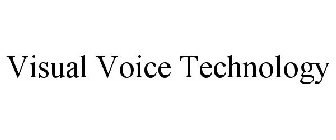 VISUAL VOICE TECHNOLOGY